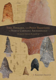 Pdb ebook download Time, Typology, and Point Traditions in North Carolina Archaeology: Formative Cultures Reconsidered in English by I. Randolph Daniel Jr. 9780817320867 iBook