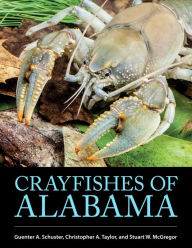 Ebook pdf download free Crayfishes of Alabama in English by Guenter A. Schuster, Christopher A. Taylor, Stuart W. McGregor 9780817321062 FB2