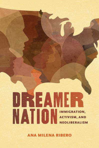 Dreamer Nation: Immigration, Activism, and Neoliberalism