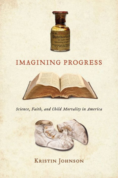 Imagining Progress: Science, Faith, and Child Mortality America