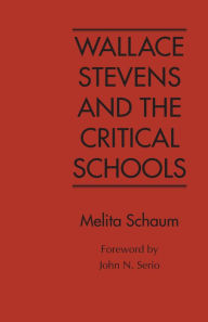 Title: Wallace Stevens and the Critical Schools, Author: Melita C. Schaum