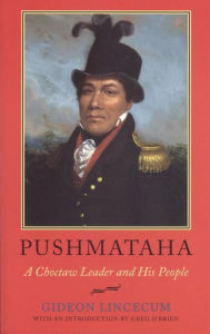 Title: Pushmataha: A Choctaw Leader and His People, Author: Gideon Lincecum