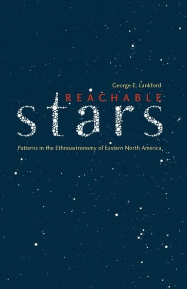 Reachable Stars: Patterns the Ethnoastronomy of Eastern North America