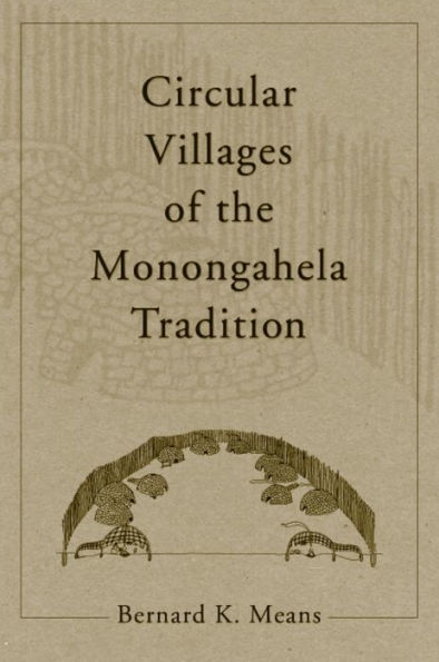 Circular Villages of the Monongahela Tradition / Edition 1