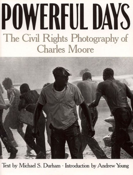 Powerful Days: Civil Rights Photography of Charles Moore / Edition 2