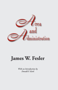 Title: Area and Administration / Edition 1, Author: James W. Fesler