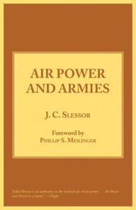 Title: Air Power and Armies, Author: Sir John Cotesworth Slessor