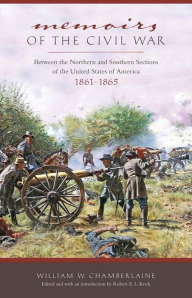 Memoirs of the Civil War: Between Northern and Southern Sections United States America 1861 to 1865