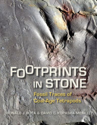Title: Footprints in Stone: Fossil Traces of Coal-Age Tetrapods, Author: Ronald J. Buta .