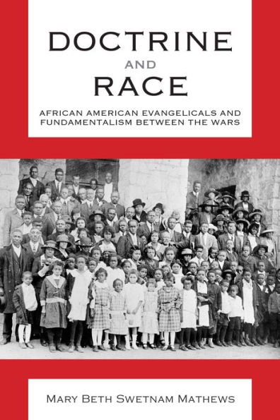 Doctrine and Race: African American Evangelicals Fundamentalism between the Wars