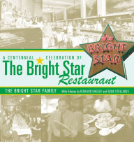 Title: A Centennial Celebration of the Bright Star Restaurant, Author: Bright Star Restaurant