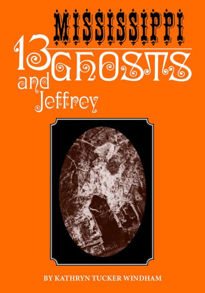 Thirteen Mississippi Ghosts and Jeffrey: Commemorative Edition