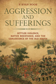 Ebook in english download Aggression and Sufferings: Settler Violence, Native Resistance, and the Coalescence of the Old South (English Edition)