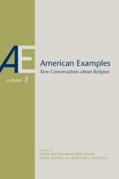 American Examples, Vol 3: New Conversations about Religion