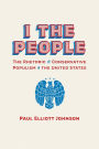 I the People: The Rhetoric of Conservative Populism in the United States