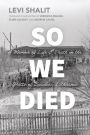 So We Died: A Memoir of Life and Death in the Ghetto of Siauliai, Lithuania