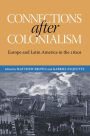Connections after Colonialism: Europe and Latin America in the 1820s