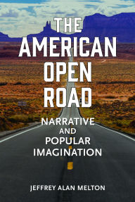 Download books for free from google book search The American Open Road: Narrative and Popular Imagination in English