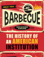Barbecue: The History of an American Institution, Revised and Expanded Second Edition