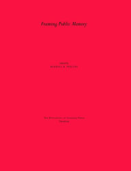 Title: Framing Public Memory, Author: Kendall R. Phillips