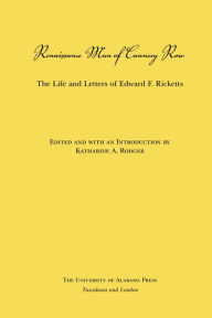 Title: Renaissance Man of Cannery Row: The Life and Letters of Edward F. Ricketts, Author: Edward F. Ricketts
