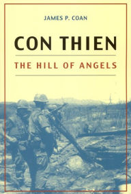 Title: Con Thien: The Hill of Angels, Author: James P. Coan