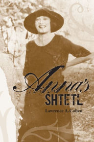 Title: Anna's Shtetl, Author: Lawrence A. Coben