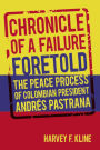 Chronicle of a Failure Foretold: The Peace Process of Colombian President Andrés Pastrana