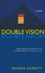 Title: Double Vision: A Novel, Author: George Garrett