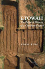 Etowah: The Political History of a Chiefdom Capital