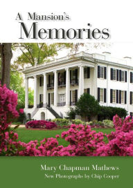 Title: A Mansion's Memories, Author: Mary Chapman Mathews