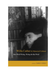 Title: Willa Cather and Material Culture: Real-World Writing, Writing the Real World, Author: Janis P. Stout