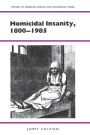 Homicidal Insanity, 1800-1985