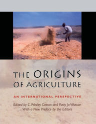 Title: The Origins of Agriculture: An International Perspective, Author: C. Wesley Cowan