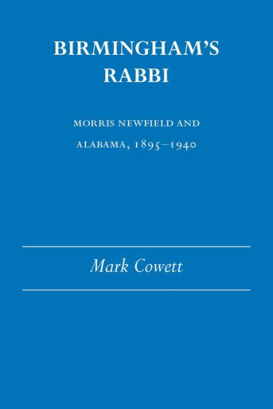 Birmingham's Rabbi: Morris Newfield and Alabama, 1895-1940