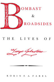 Title: Bombast And Broadsides: The Lives of George Johnstone, Author: Robin F. A. Fabel