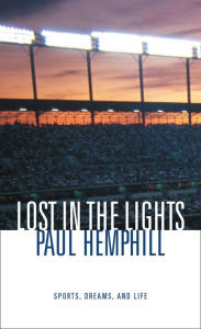 Title: Lost in the Lights: Sports, Dreams, and Life, Author: Paul Hemphill