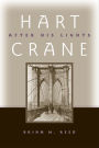 Hart Crane: After His Lights