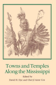 Title: Towns and Temples Along the Mississippi, Author: David H. Dye