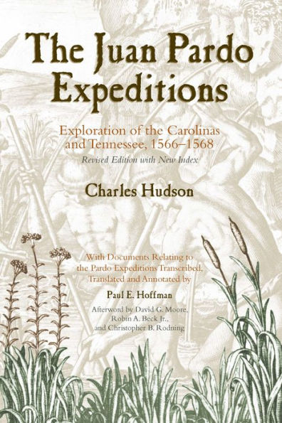 The Juan Pardo Expeditions: Exploration of the Carolinas and Tennessee, 1566-1568