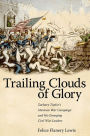 Trailing Clouds of Glory: Zachary Taylor's Mexican War Campaign and His Emerging Civil War Leaders