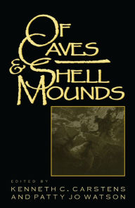 Title: Of Caves and Shell Mounds, Author: Kenneth C. Carstens
