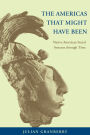 The Americas That Might Have Been: Native American Social Systems through Time