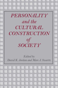 Title: Personality and the Cultural Construction of Society, Author: David K. Jordan