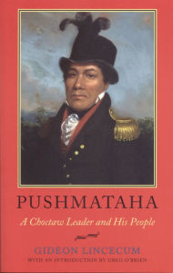 Title: Pushmataha: A Choctaw Leader and His People, Author: Gideon Lincecum