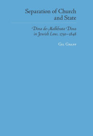 Title: Separation of Church and State: Dina de-Malkhuta Dina in Jewish Law, Author: Gil Graff