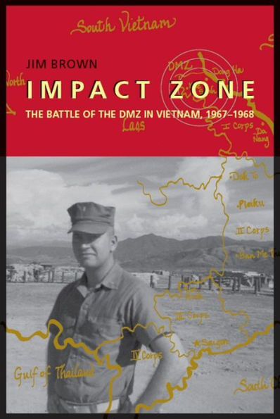 Impact Zone: The Battle of the DMZ in Vietnam, 1967-1968