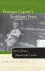 Truman Capote's Southern Years: Stories from a Monroeville Cousin