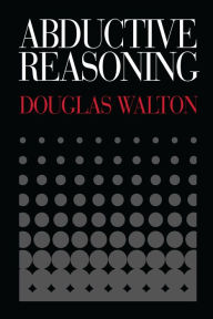 Title: Abductive Reasoning, Author: Douglas Walton