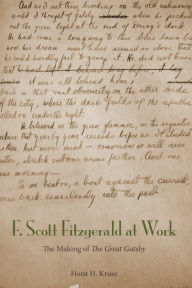 Title: F. Scott Fitzgerald at Work: The Making of 